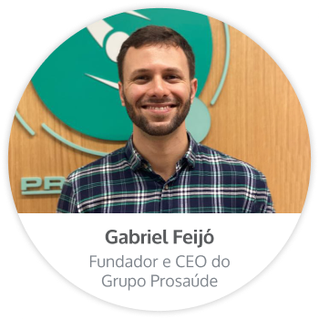 Gabriel Feijó - Fundador e CEO do Grupo Prosaúde
